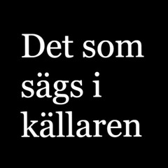 Det som sägs i källaren