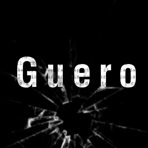 Stream GUERO music Listen to songs, albums, playlists for free on
