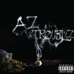 AZ Troublxz
