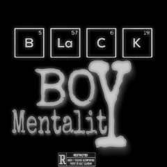 BLCK BOY MENTALITY