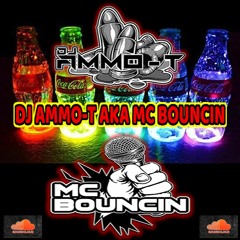 DJ AMMO T AKA MC BOUNCIN - OFFICIAL