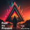 Past The Present