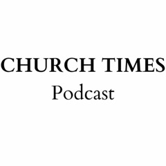 The Church Times Podcast