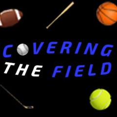 Covering The Field Sports Podcast