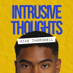 Intrusive Thoughts w/ Mike Thornwell