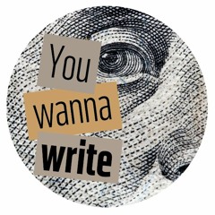 You Wanna Write