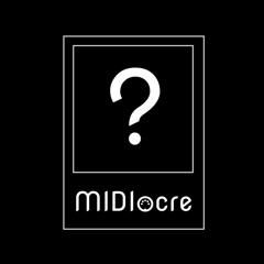 MIDIocre