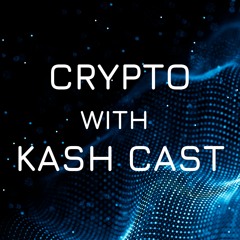 Crypto With Kash Cast