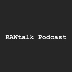 RAWtalk Podcast