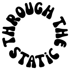Through The Static