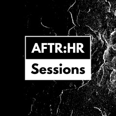 AFTR:HR Sessions