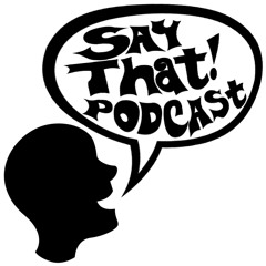Say That! Podcast