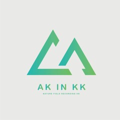 AK IN KK - Nature Field Recording HK