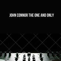 John Connor theoneandonly