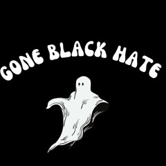 Gone Blackhate