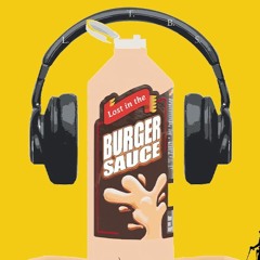 Lost In The Burger Sauce