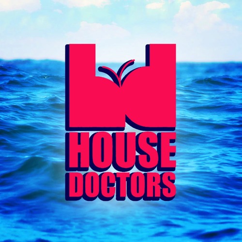 Stream HOUSE DOCTORS ™ music Listen to songs, albums, playlists for