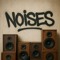 Noises