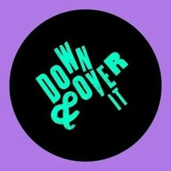 Down & Over It