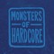 MONSTERS OF HARDCORE ©