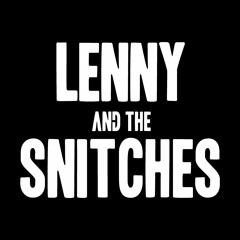 Lenny and the Snitches