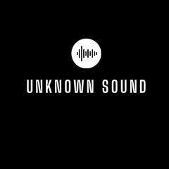 UNKNOWN SOUND