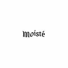 Moisté