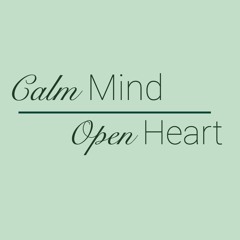 Calm Mind Open Heart