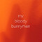 my bloody bunnymen