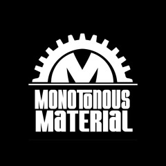 Monotonous Material