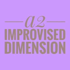 a2 improvised dimension