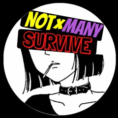 NOT MANY SURVIVE