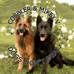 Dogs Don't Deal