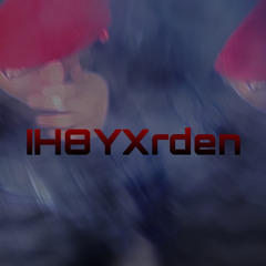 IH8YXrden