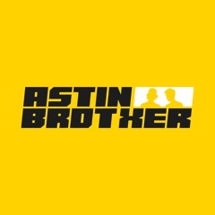 Astin & Brotxer