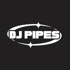 DJ PIPES