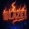 BLAZE!