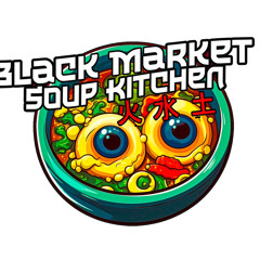 Black Market Soup Kitchen