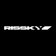 RISSKY. ▰▰