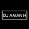 DJ AMAN H