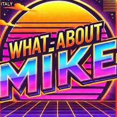 what_about_mike