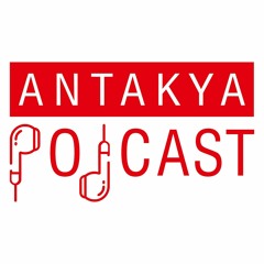 Antakya Podcast