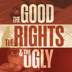 The Good,The Rights and The Ugly