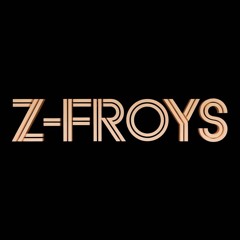 Z-FROYS ॐ