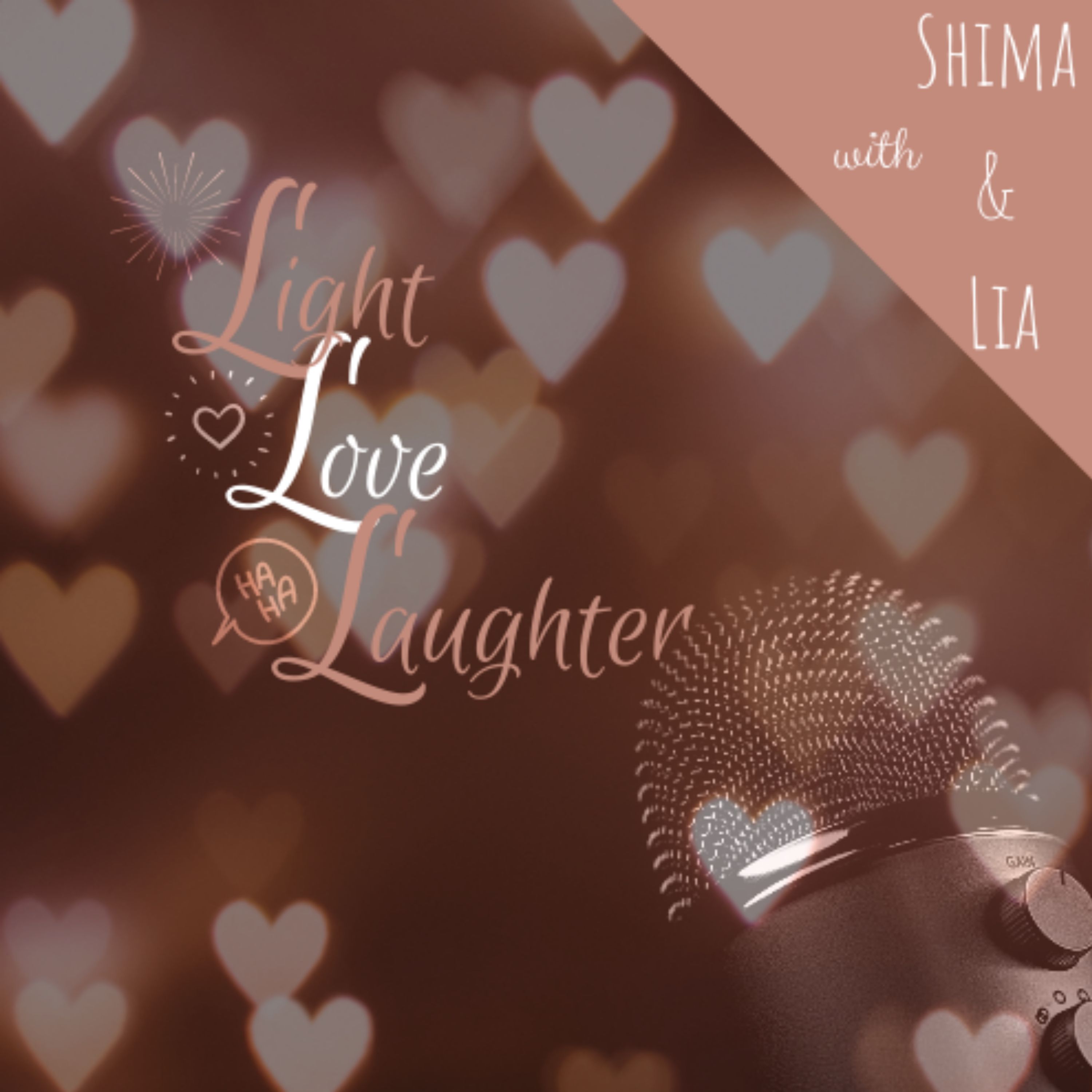 Light Love Laughter with Shima & Lia
