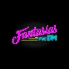 Fantasias X DM