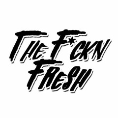 The F*ckn Fresh. (MEX)