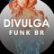 DIVULGA FUNK BR OFICIAL