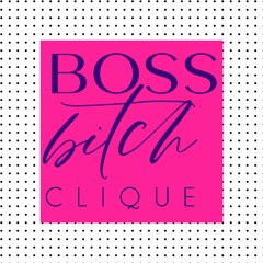 Boss Bitch Clique