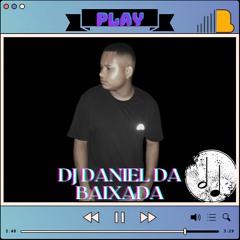 DJ-Daniel Da Baixada ✪